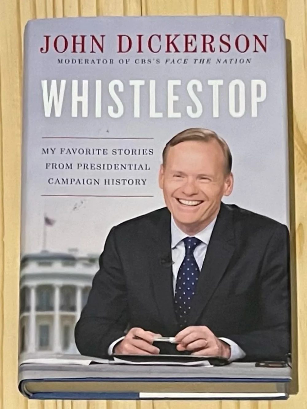 Whistlestop: My Favorite Stories from Presidential Campaign History, With Jacket